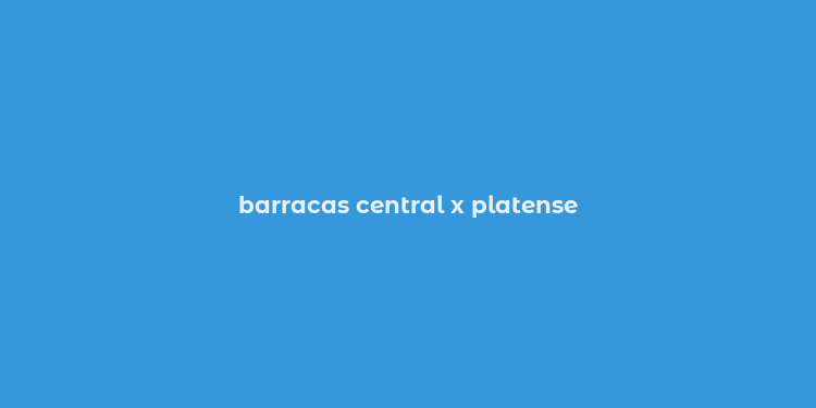 barracas central x platense