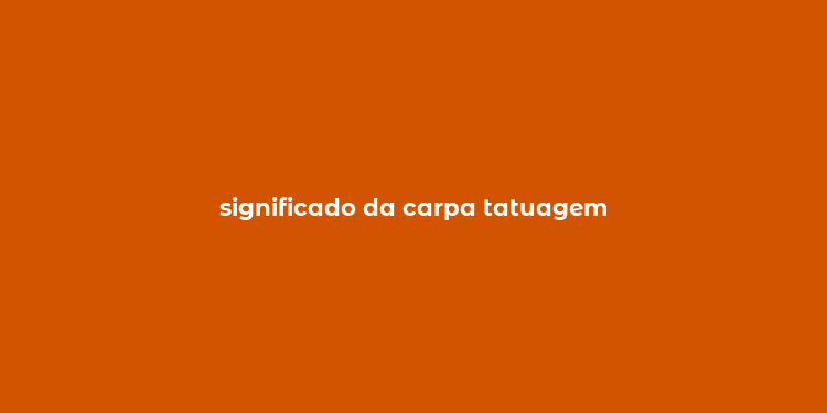 significado da carpa tatuagem