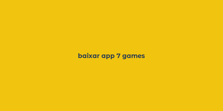 baixar app 7 games