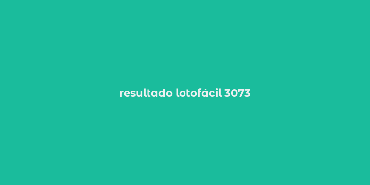 resultado lotofácil 3073