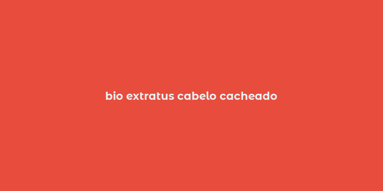 bio extratus cabelo cacheado