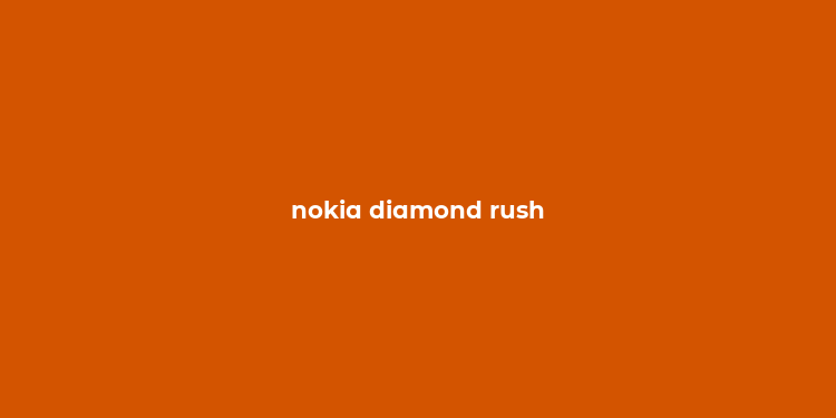 nokia diamond rush