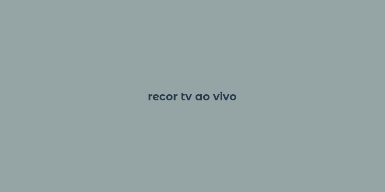 recor tv ao vivo