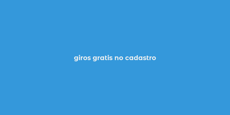 giros gratis no cadastro