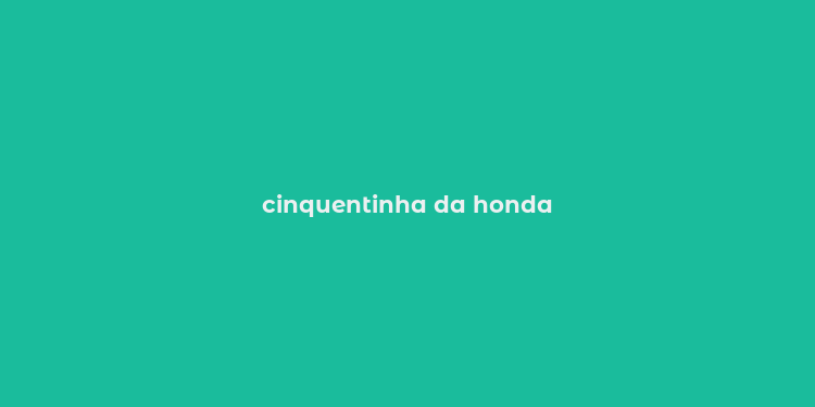 cinquentinha da honda