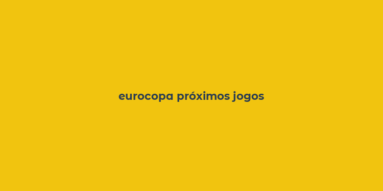 eurocopa próximos jogos