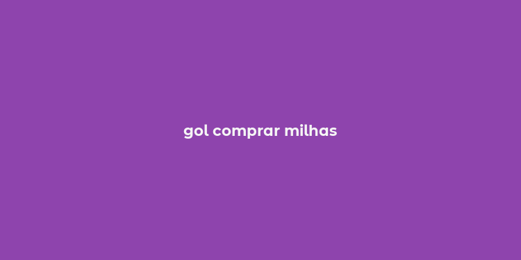 gol comprar milhas