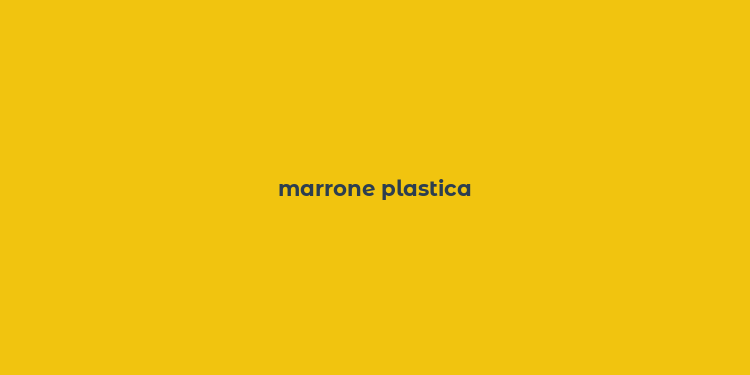 marrone plastica