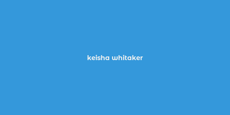 keisha whitaker