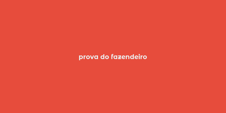 prova do fazendeiro