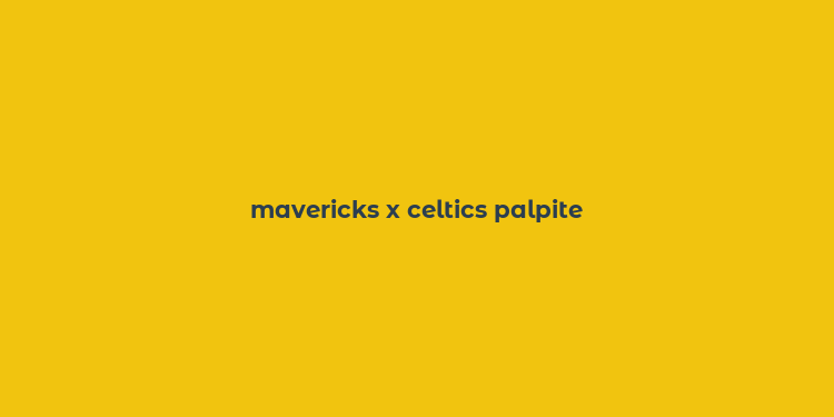 mavericks x celtics palpite