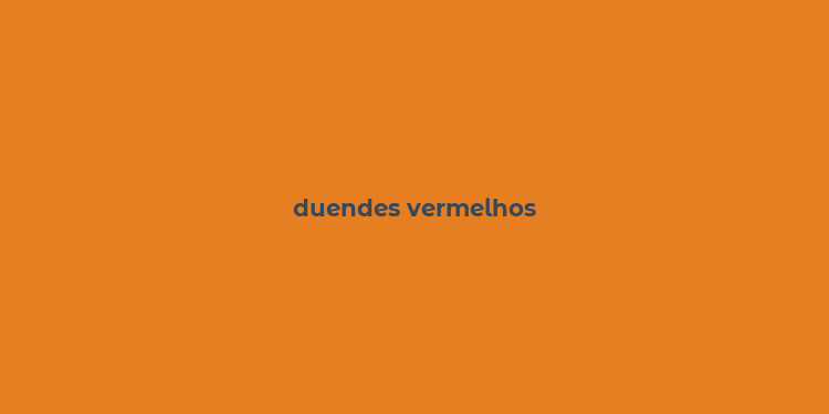 duendes vermelhos