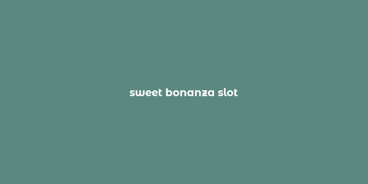 sweet bonanza slot