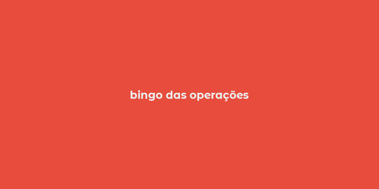 bingo das operações