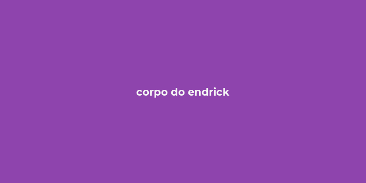 corpo do endrick