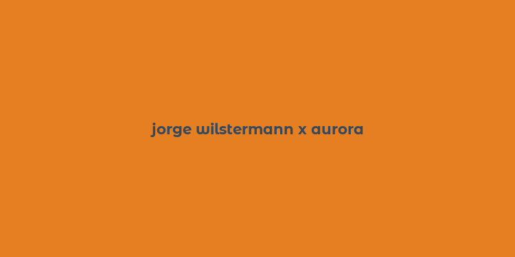 jorge wilstermann x aurora