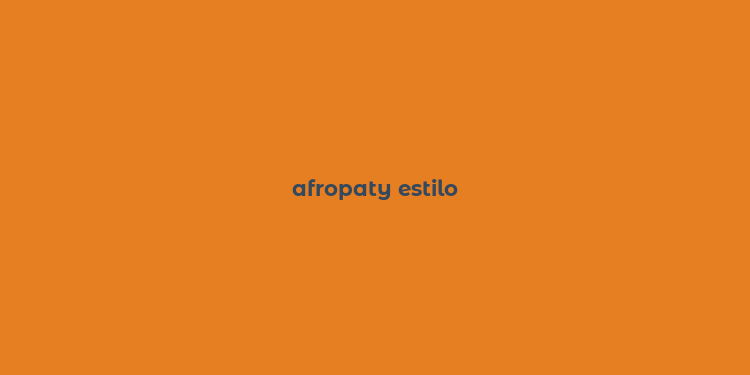 afropaty estilo