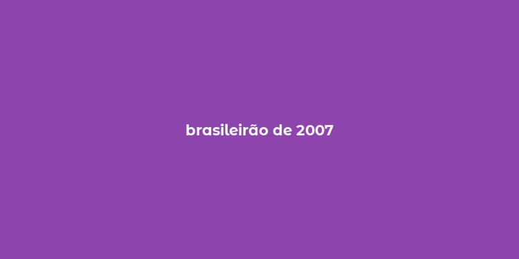 brasileirão de 2007