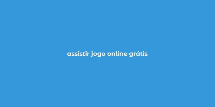 assistir jogo online grátis