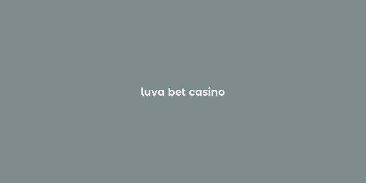 luva bet casino