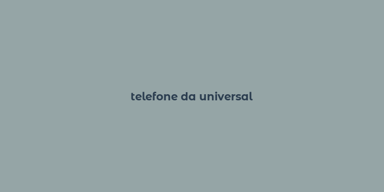 telefone da universal