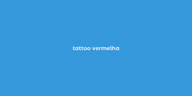 tattoo vermelha