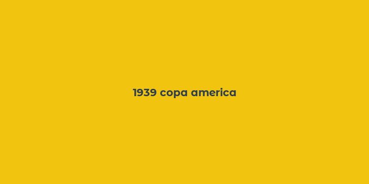 1939 copa america