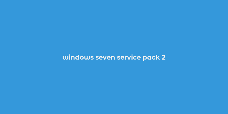 windows seven service pack 2