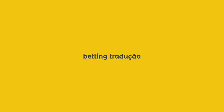 betting tradução