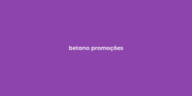 betano promoções