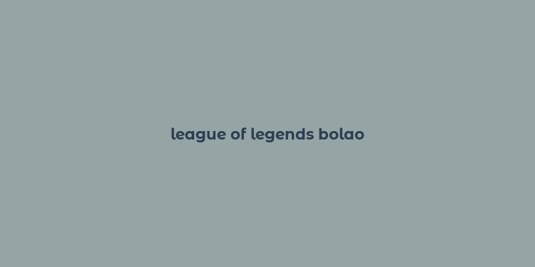 league of legends bolao