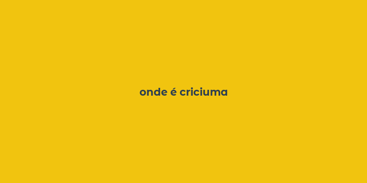 onde é criciuma