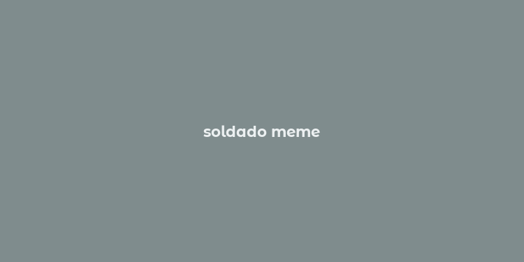 soldado meme