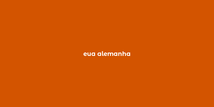 eua alemanha