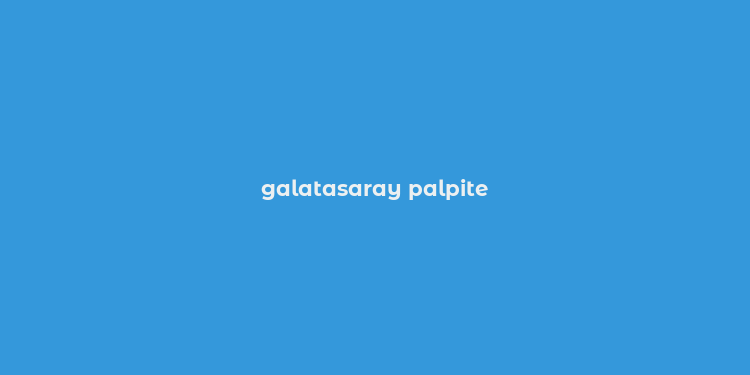 galatasaray palpite