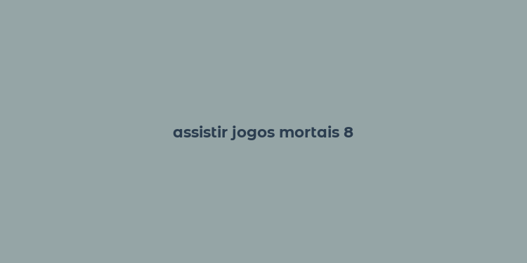 assistir jogos mortais 8