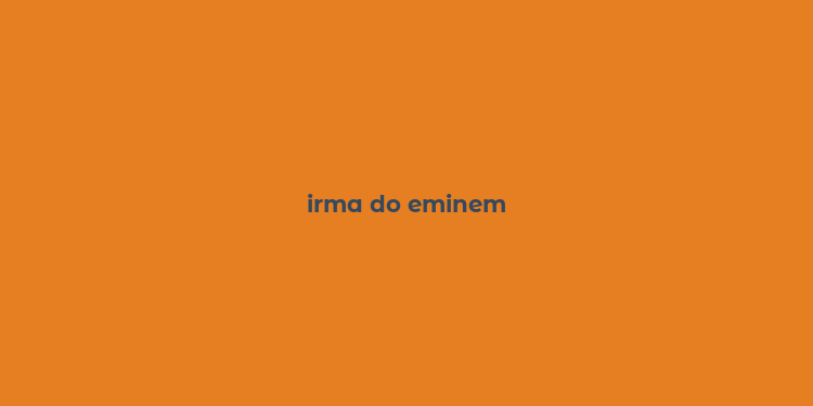 irma do eminem