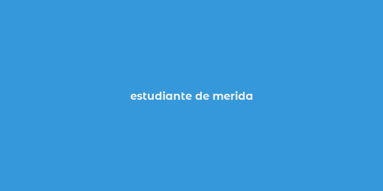 estudiante de merida