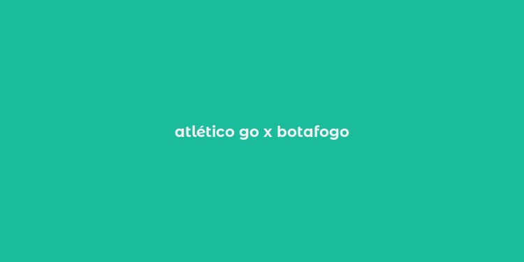 atlético go x botafogo