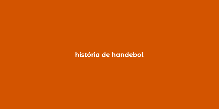 história de handebol