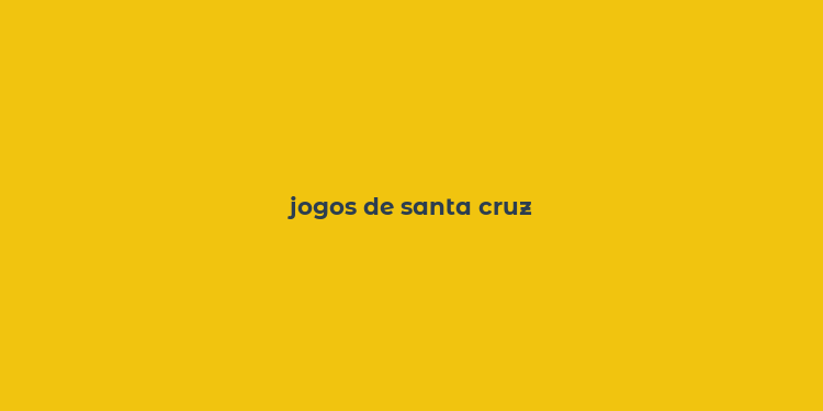 jogos de santa cruz