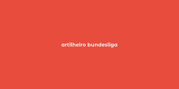 artilheiro bundesliga