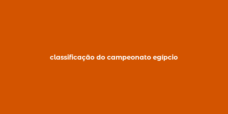 classificação do campeonato egípcio