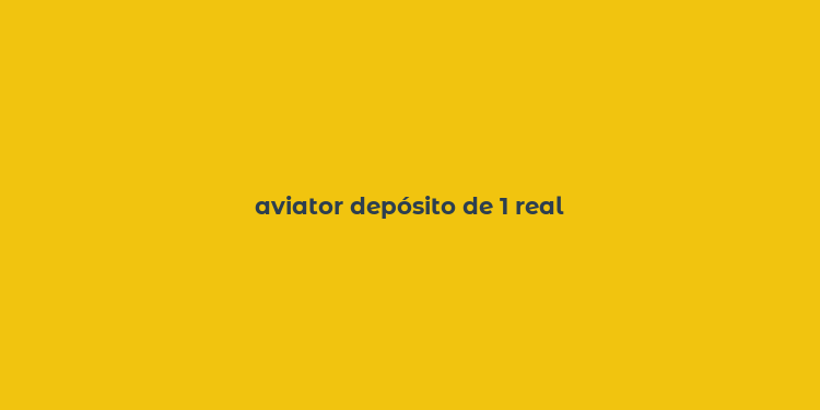 aviator depósito de 1 real