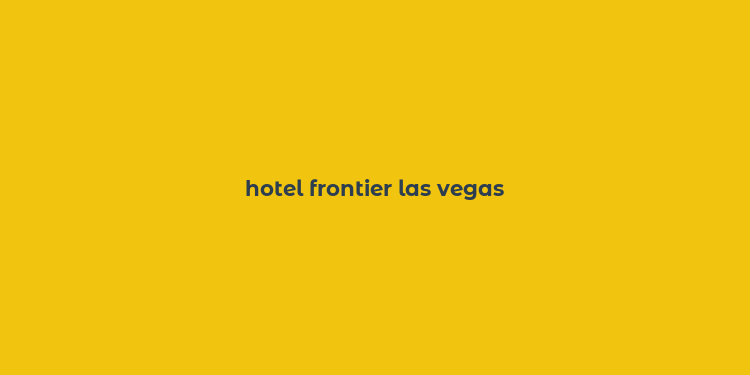 hotel frontier las vegas