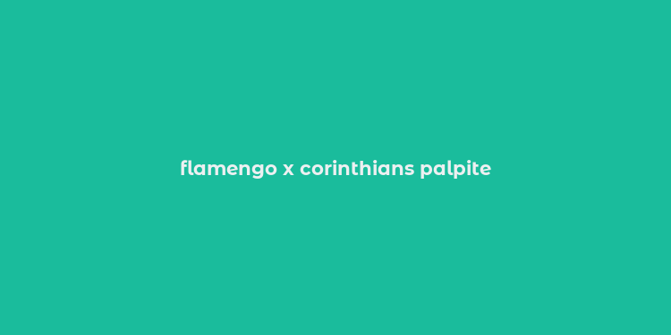 flamengo x corinthians palpite