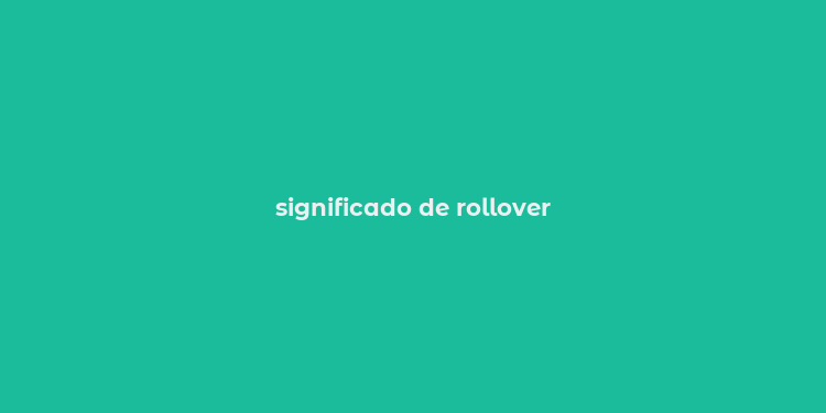 significado de rollover