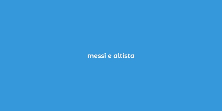 messi e altista