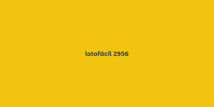 lotofácil 2956