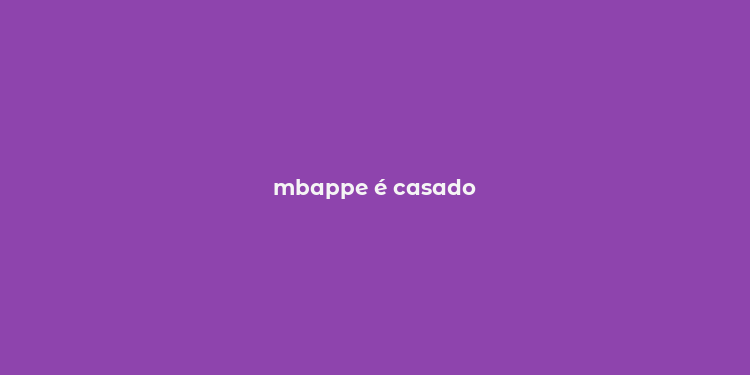 mbappe é casado